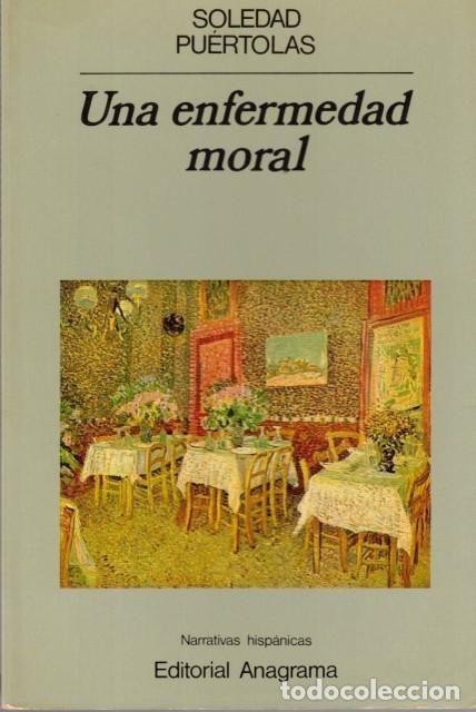Libros: UNA ENFERMEDAD MORAL - PUERTOLAS, SOLEDAD - Foto 1