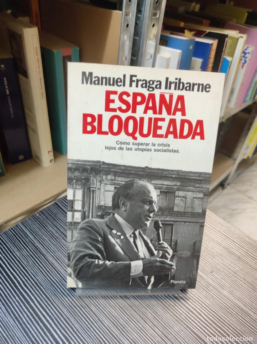 Libros: ESPA&Ntilde;A BLOQUEADA MANUEL FRAGA IRIBARNE - Foto 1