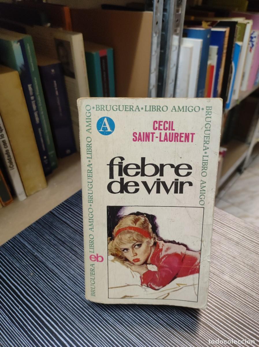 Libros: FIEBRE DE VIVIR CECIL SAINT LAURENT - Foto 1