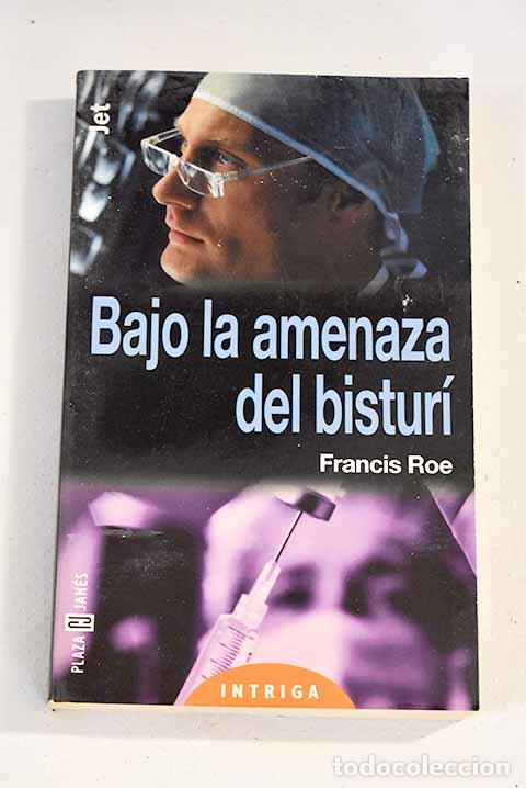 Libros: Bajo la amenaza del bistur&iacute;.- Roe, Francis - Foto 1