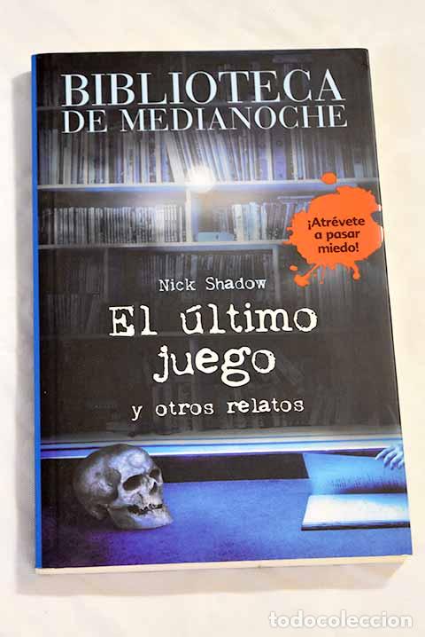 Libros: El &uacute;ltimo juego y otros relatos.- Shadow, Nick - Foto 1