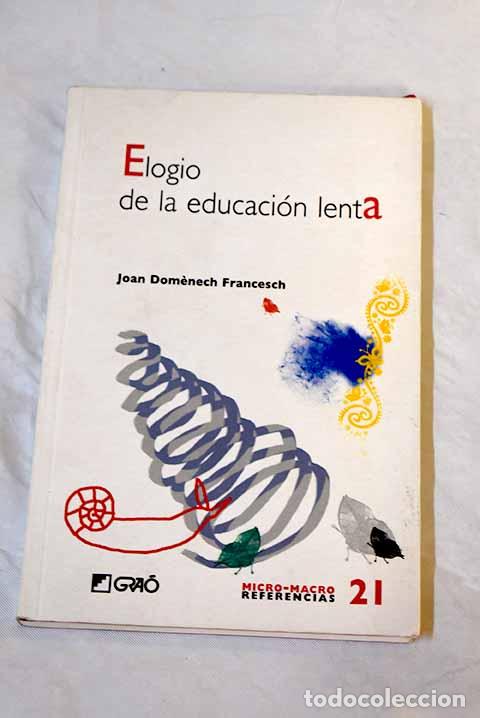 Libros: Elogio de la educaci&oacute;n lenta.- Domenech, Joan - Foto 1