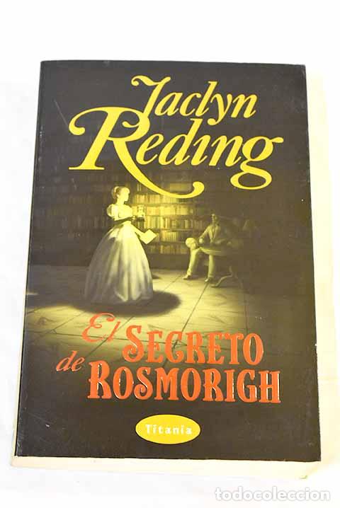 Libros: El secreto de Rosmorigh.- Reding, Jaclyn - Foto 1