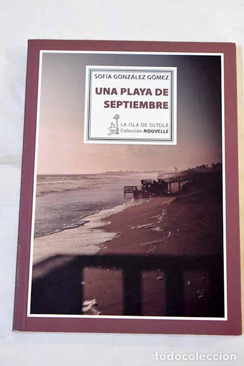 Libros: Una playa de septiembre.- Gonz&aacute;lez Gom&eacute;z, Sofia - Foto 1