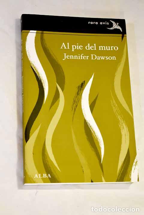 Libros: Al pie del muro: Dawson, Jennifer.- Dawson, Jennifer - Foto 1