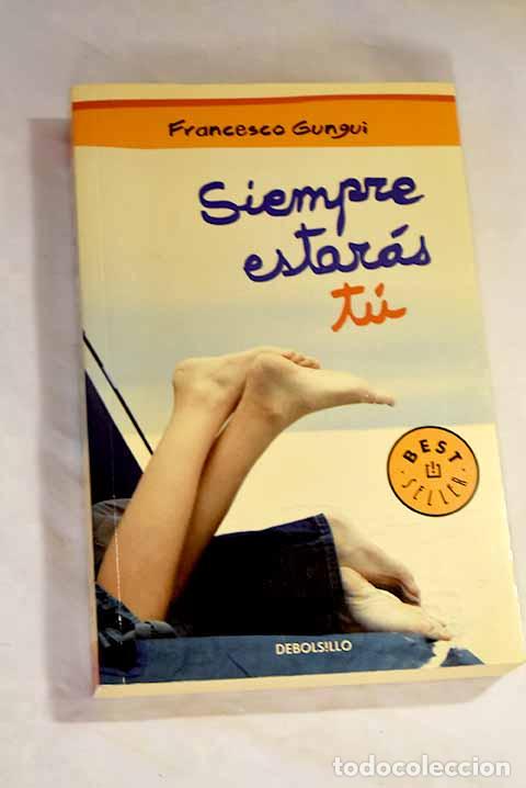 Libros: Siempre estar&aacute;s t&uacute;: Gungui, Francesco.- Gungui, Francesco - Foto 1