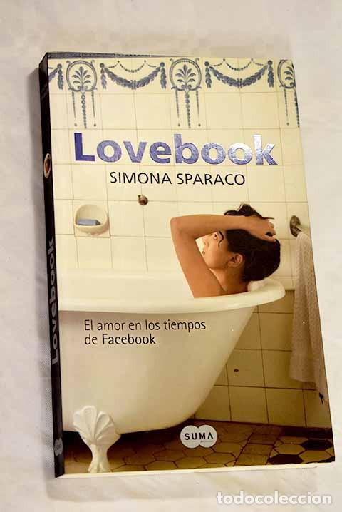 Libros: Lovebook: el amor en los tiempos de Facebook.- Sparaco, Simona - Foto 1