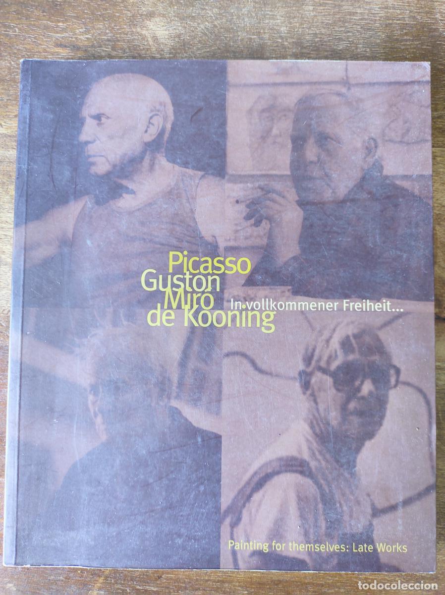 B&uuml;cher: Picasso, Guston, Miro, de Kooning. In vollkommener Freiheit - Corral, Maria de, Bernadac, Marie-Laur