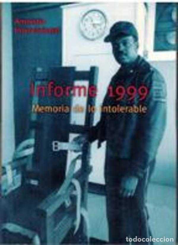 Libros: INFORME 1999 MEMORIA DE LO INTOLERABLE - AMNISTIA INTERNACIONAL - Foto 1