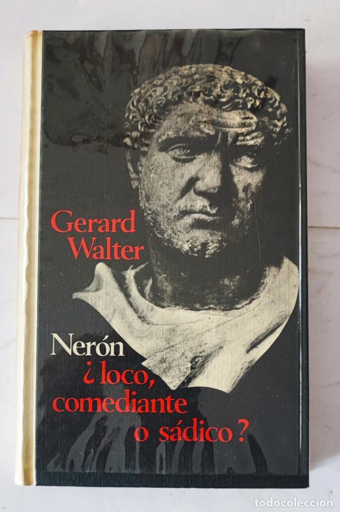 Libros: NER&Oacute;N &iquest;LOCO, COMEDIANTE O S&Aacute;DICO? - Gerard Walter - Foto 1