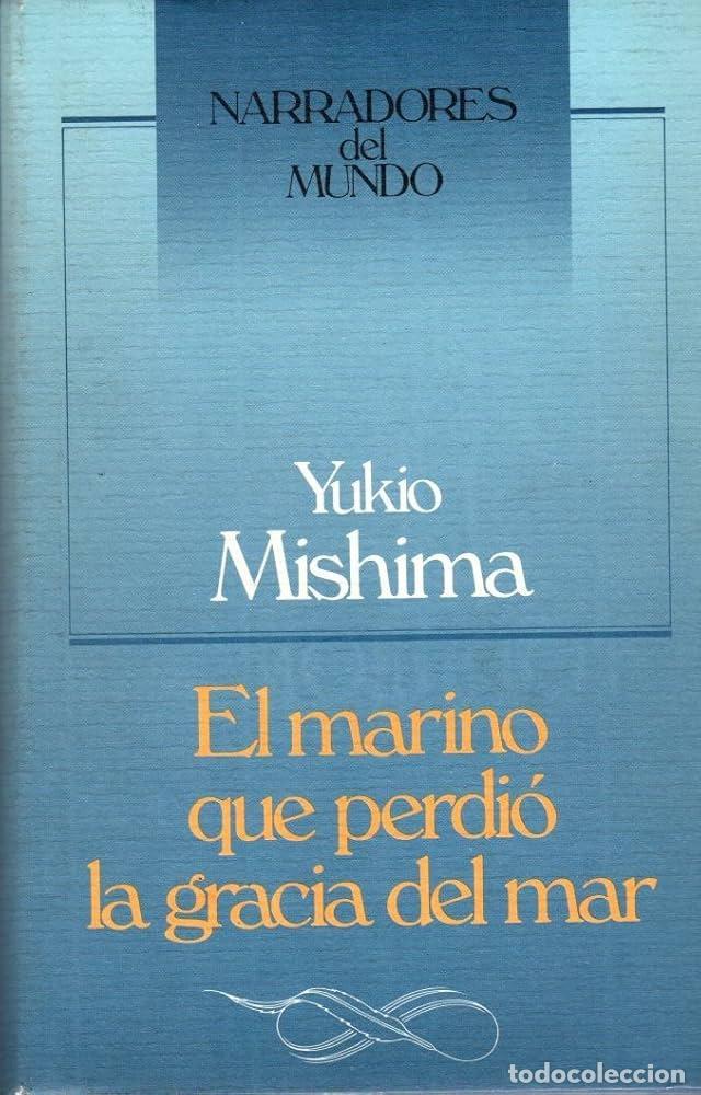 Libros: EL MARINO QUE PERDI&Oacute; LA GRACIA DEL MAR - Yukio Mishima - Foto 1