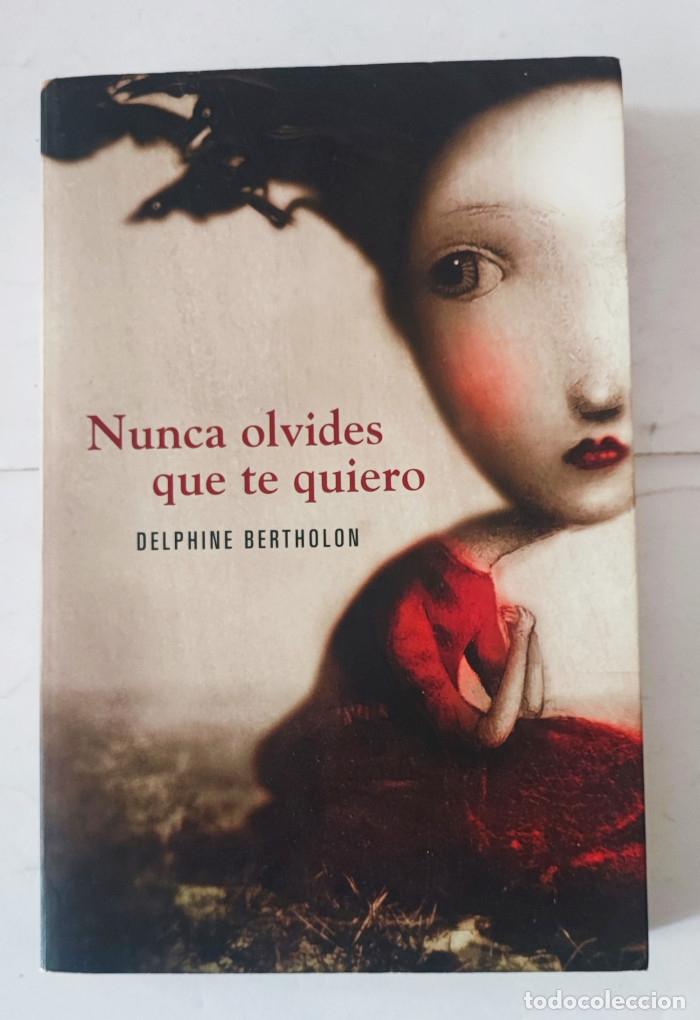 Libros: NUNCA OLVIDES QUE TE QUIERO - Delphine Bertholon - Foto 1