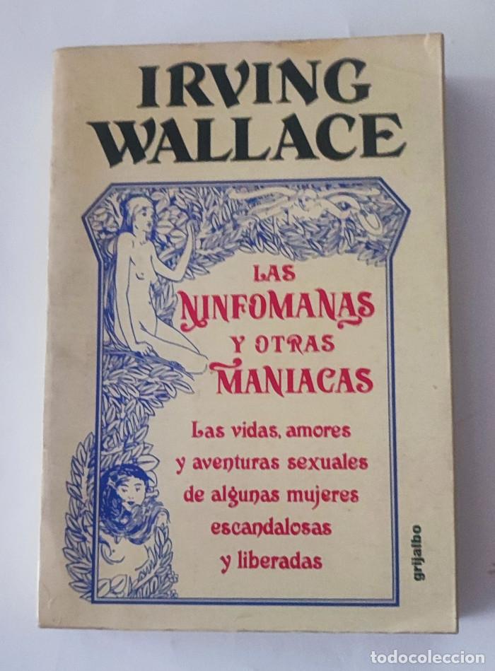 Libros: LAS NINF&Oacute;MANAS Y OTRAS MAN&Iacute;ACAS - Irving Wallace - Foto 1