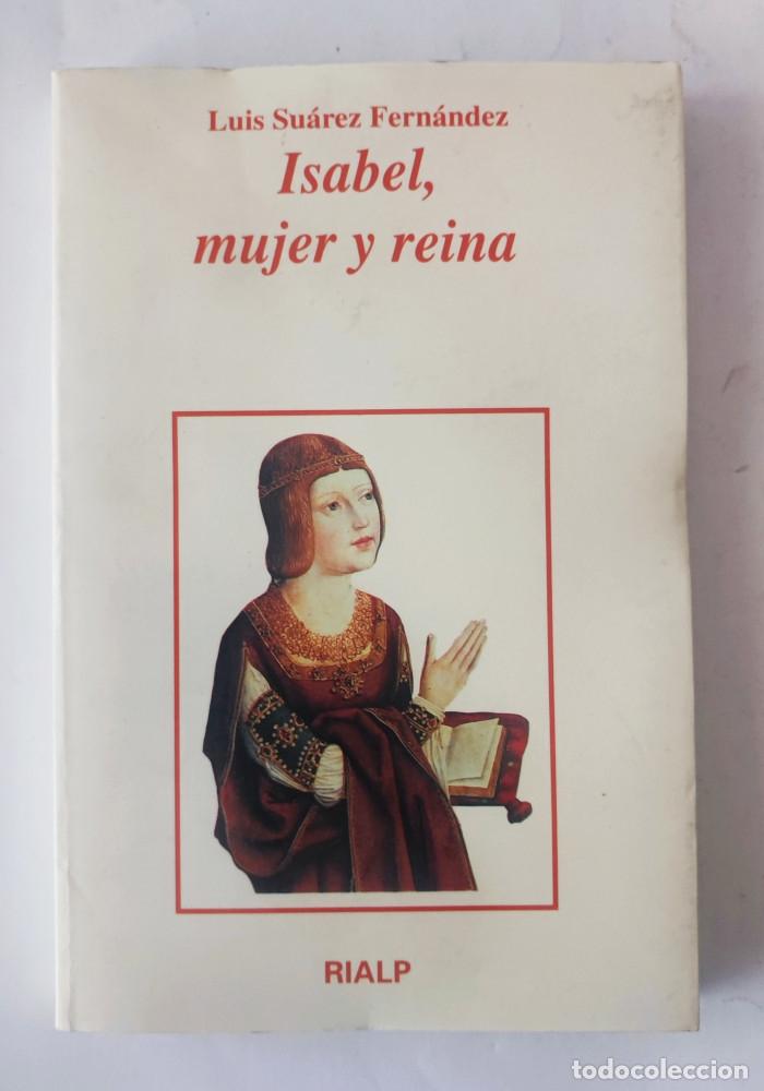 Libros: ISABEL, MUJER Y REINA - Luis Su&aacute;rez Fern&aacute;ndez - Foto 1