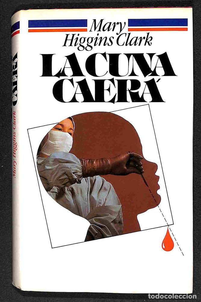 Libros: LA CUNA CAER&Aacute; - Mary Higgins Clark - Foto 1