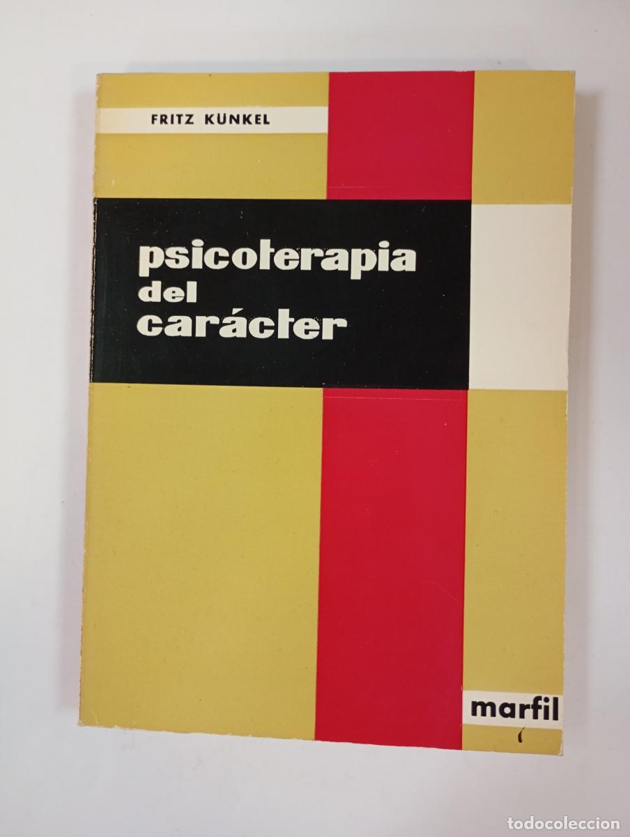 Libros: Psicoterapia del car&aacute;cter. - Fritz Kunkel. TDK183 - Foto 1