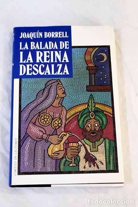 Libros: La balada de la reina descalza.- Borrell, Joaqu&iacute;n - Foto 1