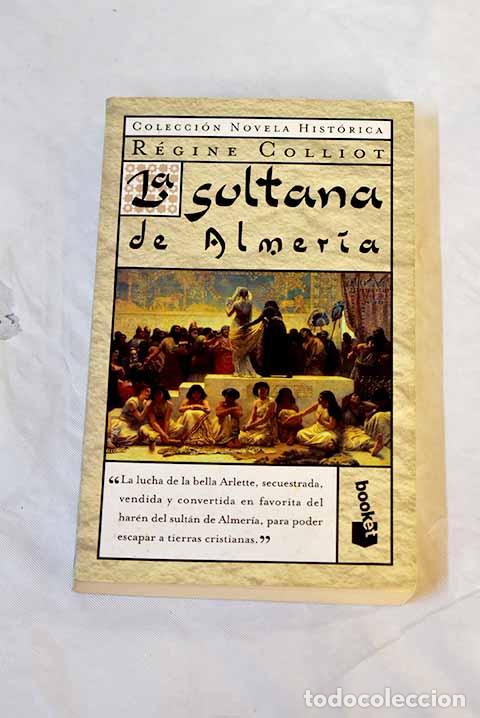 Libros: La sultana de Almer&iacute;a.- Colliot, R&eacute;gine - Foto 1