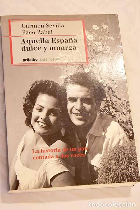 Libros: Aquella Espa&ntilde;a dulce y amarga.- Sevilla, Carmen - Foto 1