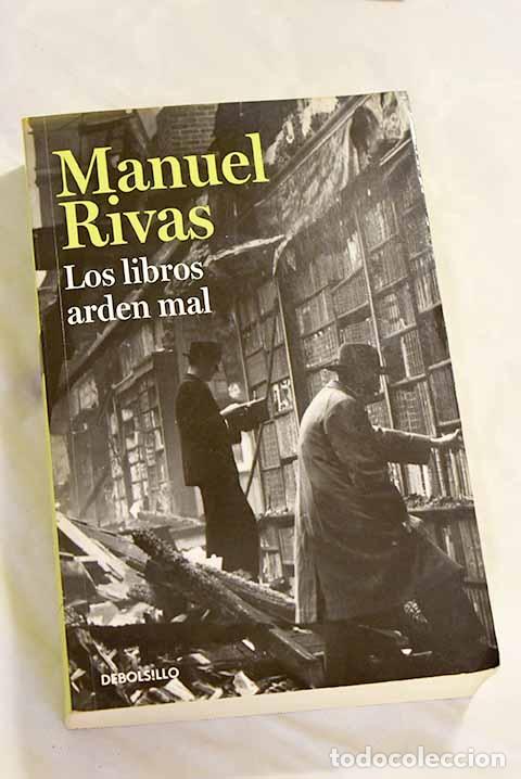 Libros: Los libros arden mal.- Rivas, Manuel - Foto 1