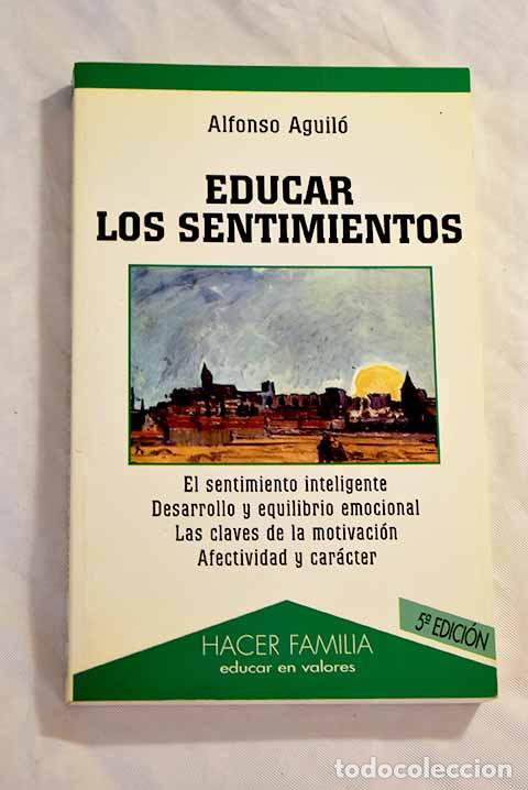 Libros: Educar los sentimientos.- Aguil&oacute;, Alfonso - Foto 1