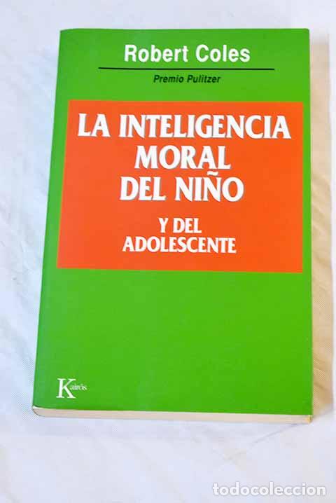 Libros: La inteligencia moral del ni&ntilde;o y del adolescente.- Coles, Robert - Foto 1