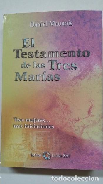 Libros: El Testamento de las tres Marias. Daniel Meurois. TDK155 - - Foto 1