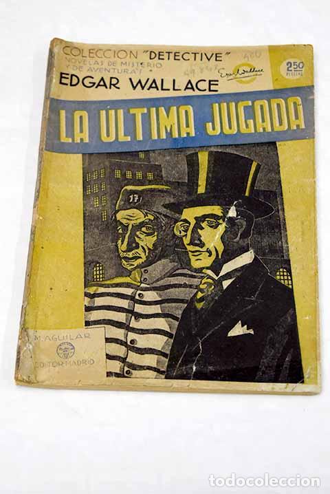 Libros: La &uacute;ltima jugada: Wallace, Edgar.- Wallace, Edgar - Foto 1