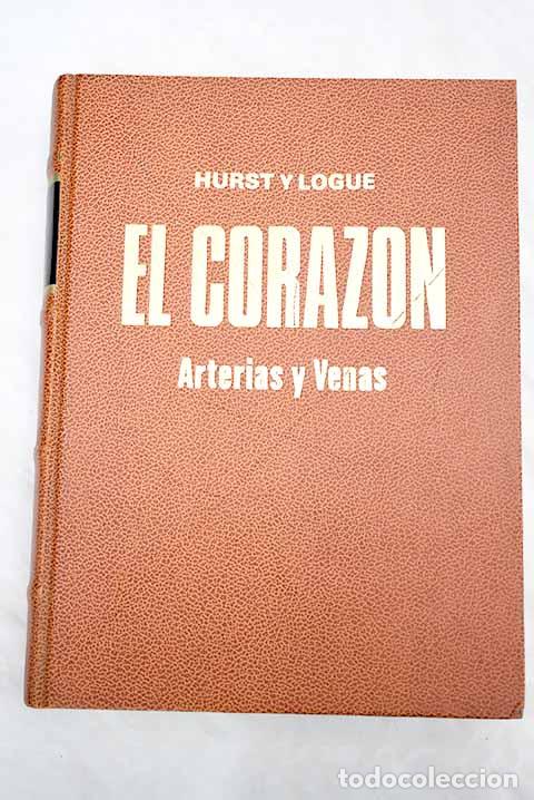 Libros: El coraz&oacute;n: arterias y venas, tomo II.- Hurst, John Willis - Foto 1