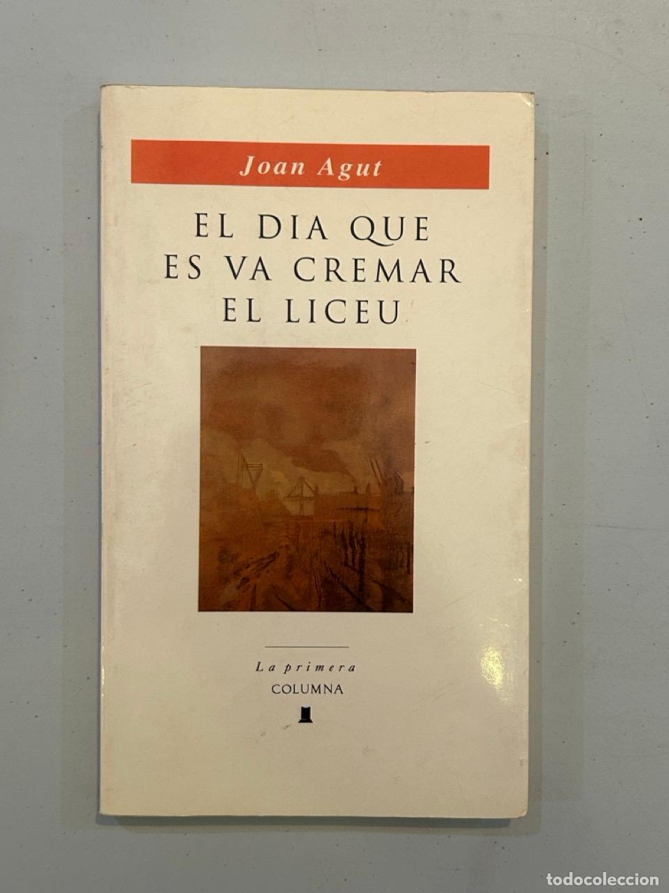Libros: Joan Agut - El dia que es va cremar el Liceu - Foto 1