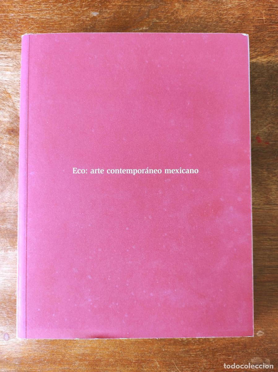 Livres: Eco: Arte contempor&aacute;neo mexicano - Cuauht&eacute;moc Medina, Kevin Power, Itala Schmelz, Osvaldo S&aacute;nchez, O