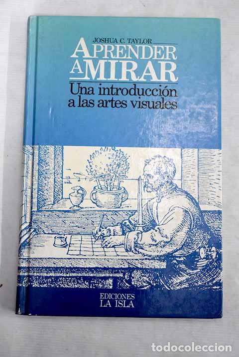 Libros: Aprender a mirar: una introducci&oacute;n a las artes visuales.- Taylor, Joshua C. - Foto 1