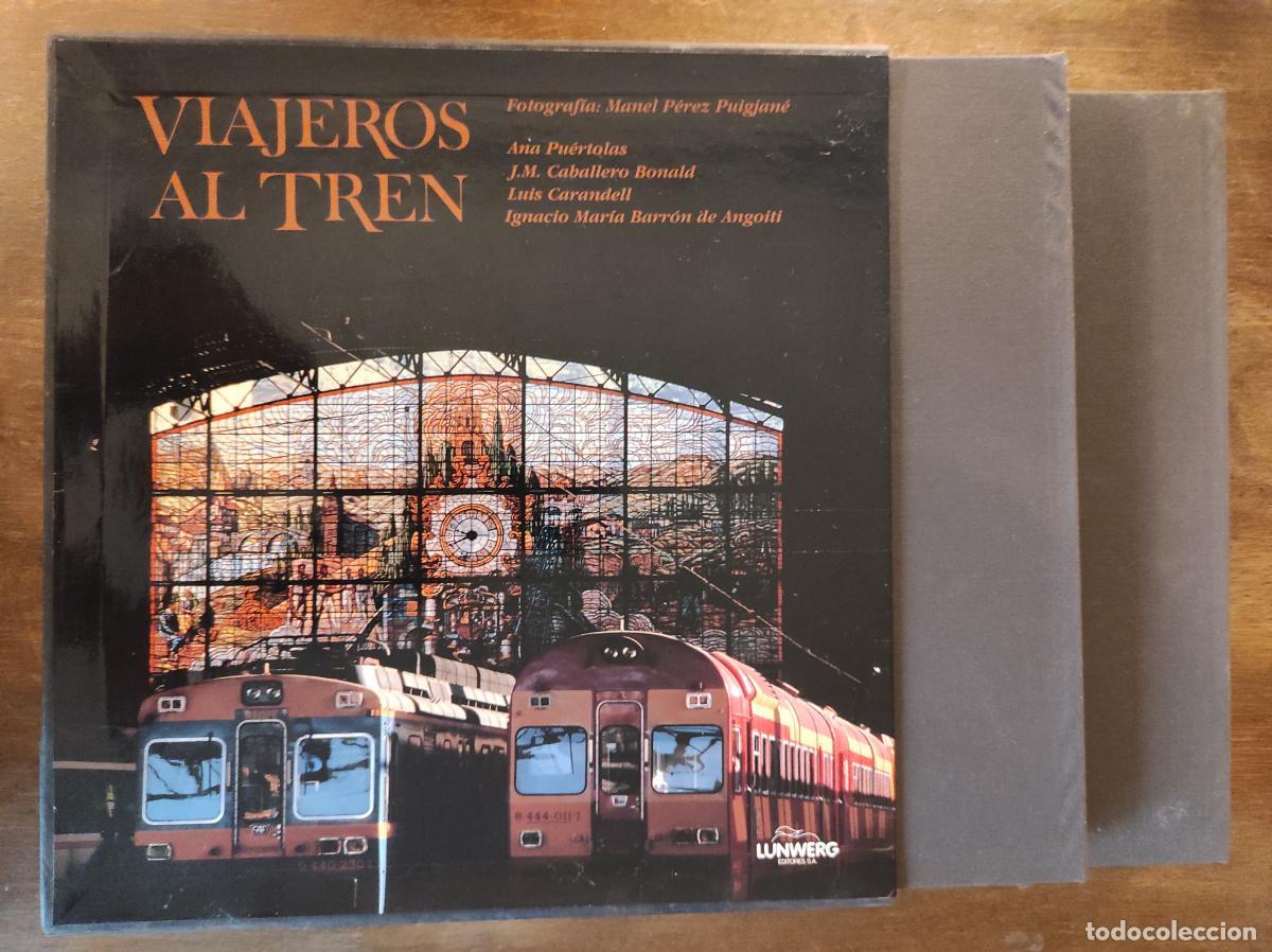Livres: Viajeros al tren. 2 vol. - Ana Pu&eacute;rtolas, J.M. Caballero Bonald, Luis Carandell, Ignacio Mar&iacute;a Barr&oacute;