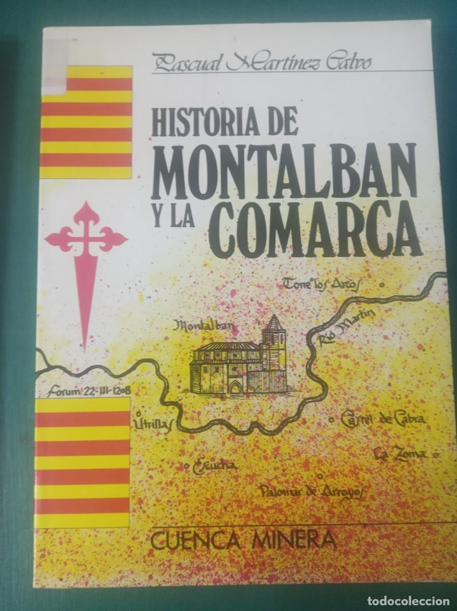 Libros: HISTORIA DE MONTALBAN Y LA COMARCA ( PASCUAL MARTINEZ CALVO ) - Foto 1