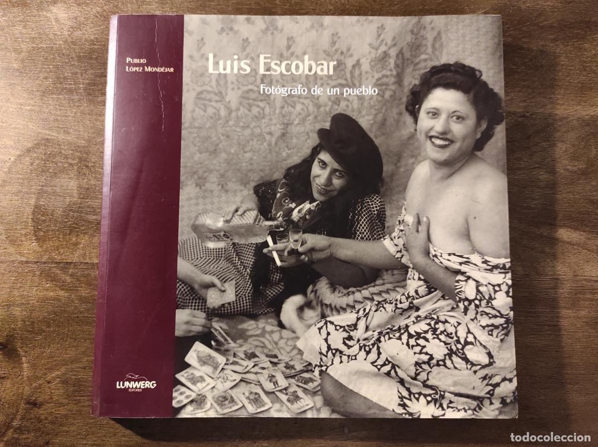Libri di seconda mano: Luis Escobar, fot&oacute;grafo de un pueblo - L&oacute;pez Mond&eacute;jar, Publio