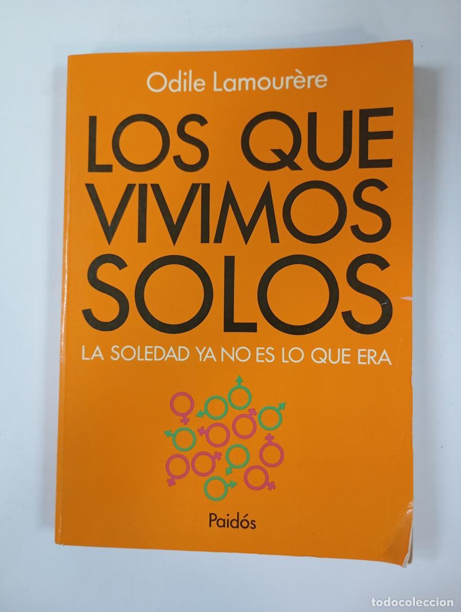 Libri di seconda mano: Los que vivimos solos: la soledad ya no es lo que era. - Odile Lamour&egrave;re. TDK397