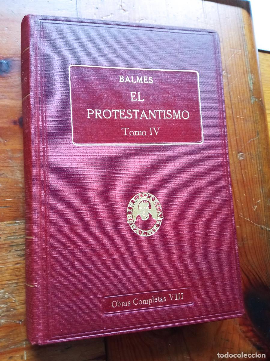 Libros: Dr. Jaime Balmes - El protestantismo IV - Foto 1
