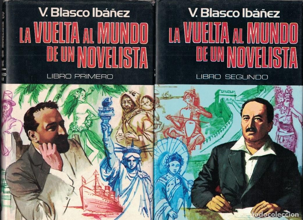 Libros: LA VUELTA AL MUNDO DE UN NOVELISTA. Libro primero y segundo. - Blasco Ib&aacute;&ntilde;ez. Vicente,