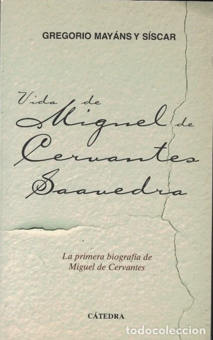 Libros: VIDA DE MIGUEL DE CERVANTES SAAVEDRA. - May&aacute;ns y S&iacute;scar. Gregorio, - Foto 1