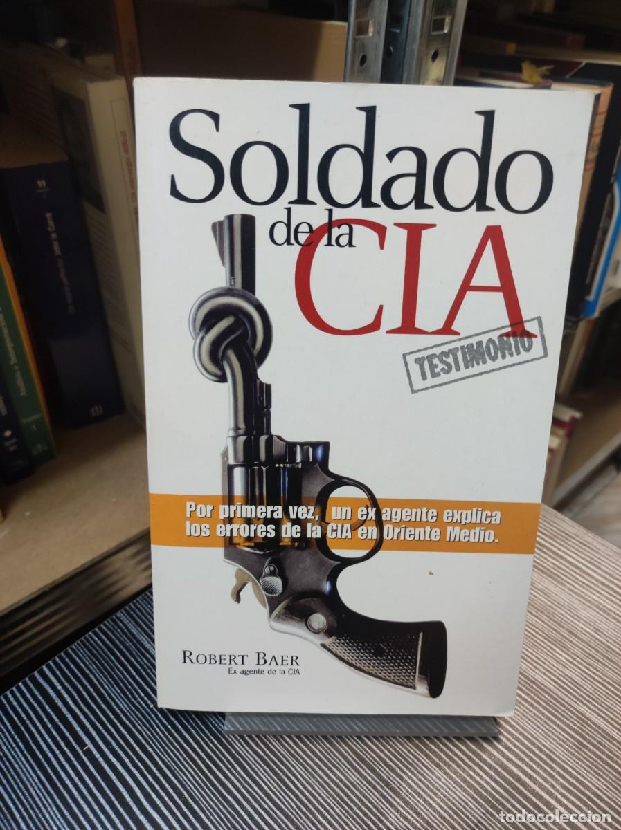 Libros: Soldado de la CIA - Baer, Robert - Foto 1