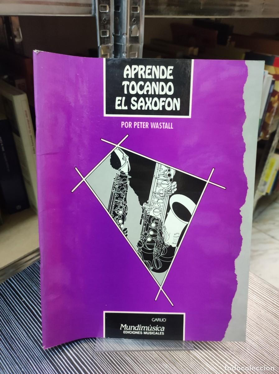 Libros: Aprende tocando el saxof&oacute;n - Peter Wastall - Foto 1