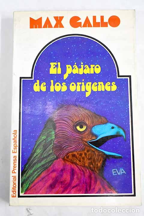 Libros: El p&aacute;jaro de los or&iacute;genes.- Gallo, Max - Foto 1