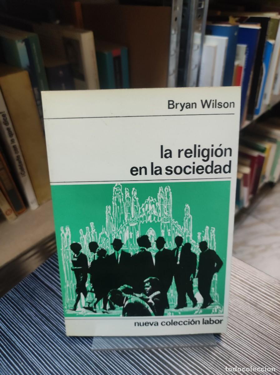 Libros: LA RELIGION EN LA SOCIEDAD BRYAN WILSON - Foto 1