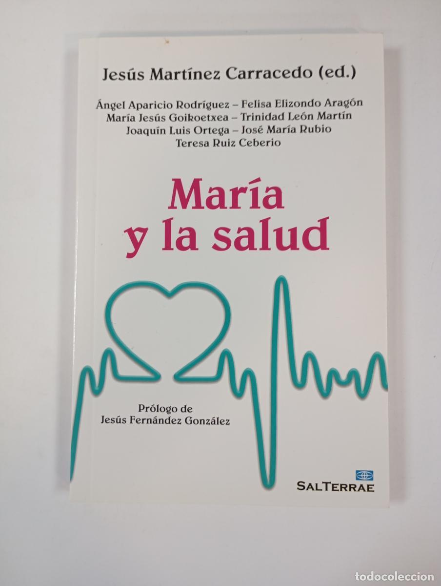 Libros: Mar&iacute;a y la salud. - Jes&uacute;s Mart&iacute;nez Carracedo. TDK292 - Foto 1