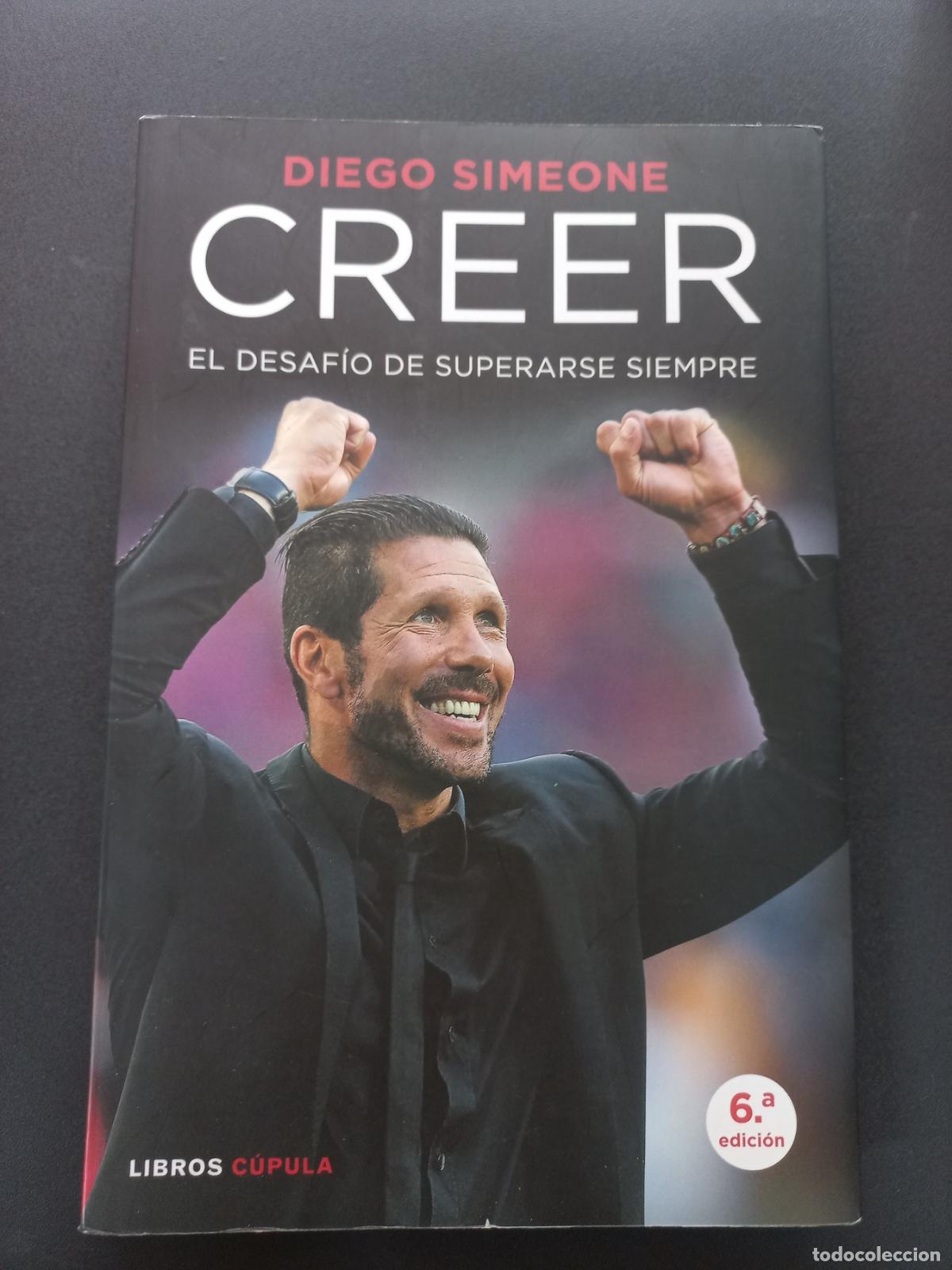Libros: Diego Simeone - Creer. El desaf&iacute;o de superarse siempre - Foto 1