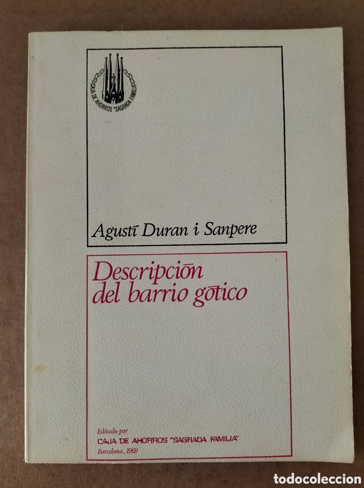 Libros: Descripci&oacute; del barri g&ograve;tic / Descripci&oacute;n del barrio g&oacute;tico. Agust&iacute; Duran i Sanpere. Llibre