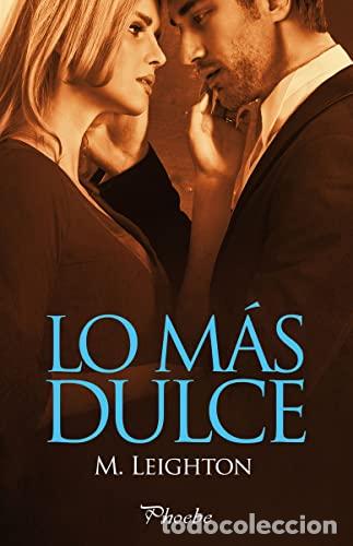 Libros: LO M&Aacute;S DULCE - Leighton,M. - Foto 1