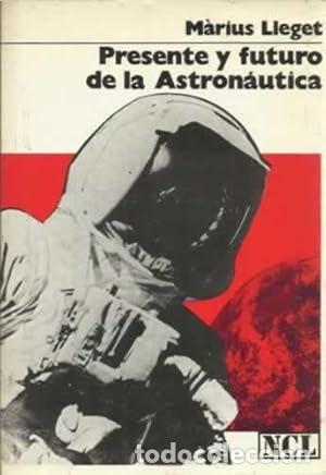 Libri di seconda mano: PRESENTE Y FUTURO DE LA ASTRONA&Uacute;TICA - Lleget,Marius