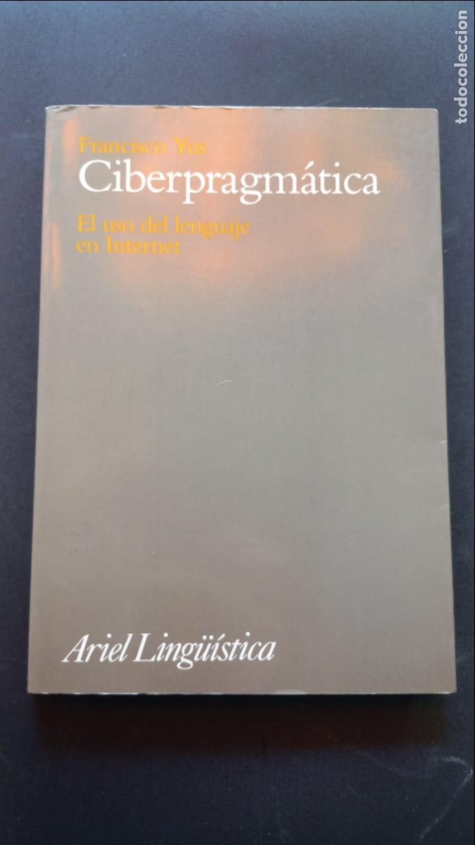 Libros: Francisco Yus - Ciberpragm&aacute;tica. El uso del lenguaje en Internet - Foto 1