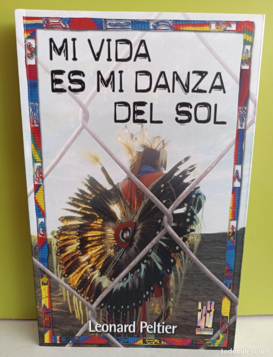 Libros: Mi vida es mi danza del sol - Leonard Peltier - Foto 1